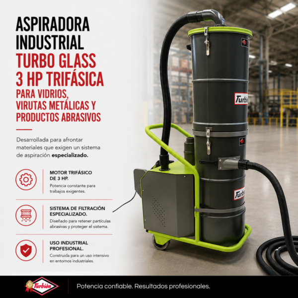 ASPIRADORA INDUSTRIAL TURBO GLASS 3HP TRIFÁSICA PARA VIDRIOS, VIRUTAS METÁLICAS Y PRODUCTOS ABRASIVOS